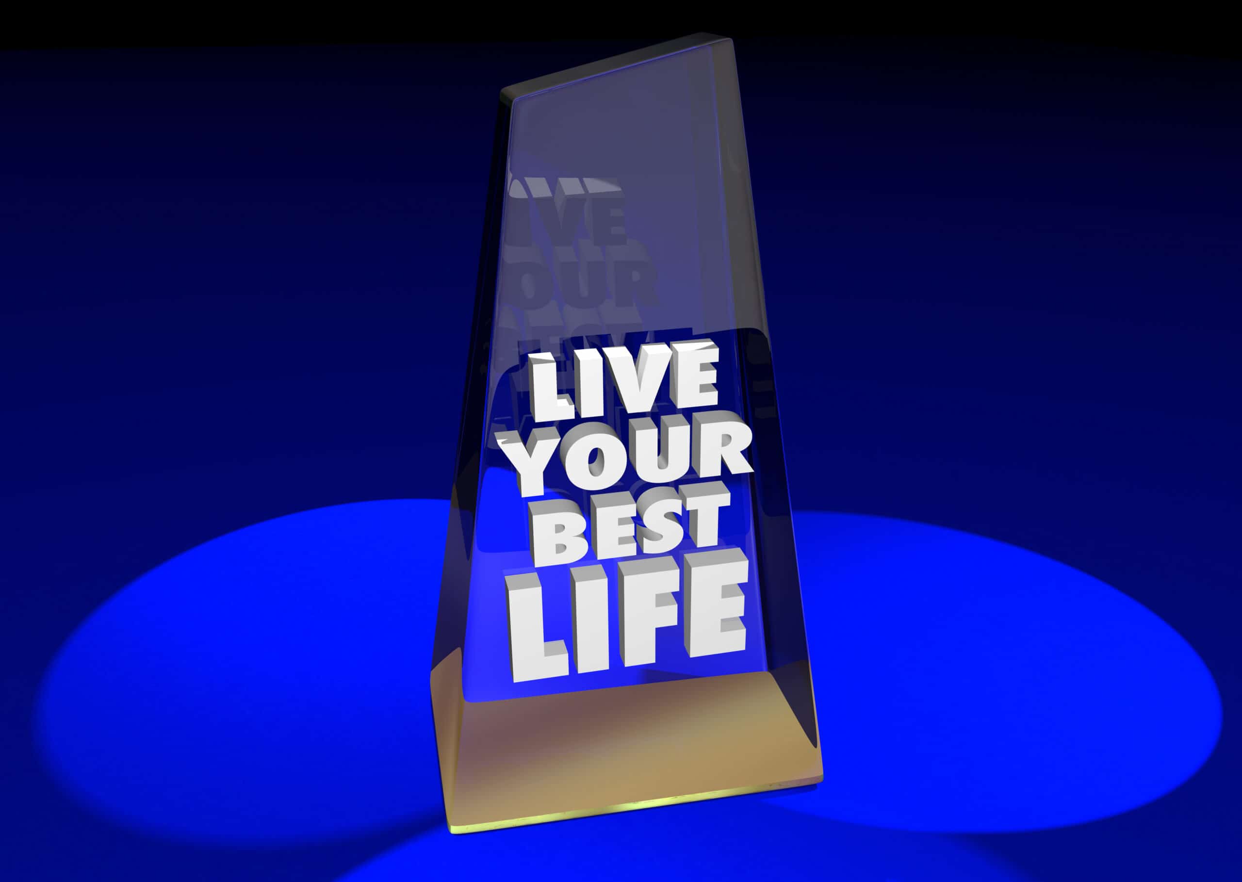 Live Your Best Life Award Trophy Living Fullest Experience 3d Illustration